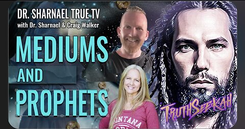 Mediums & Prophets: TruthSeekah, Dr. Sharnael & Craig Walker
