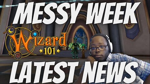 Messy Week... Wizard101 & Pirate101 News.