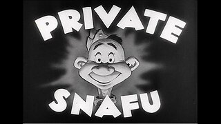 Private Snafu - A Few Quick Facts About Fear - 1945