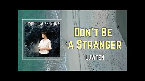 Luwten - Don't Be A Stranger (Lyrics)