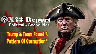 X22 Dave Report - Trump & Team Found A Pattern Of Corruption and It Is Being Exposed To The Public