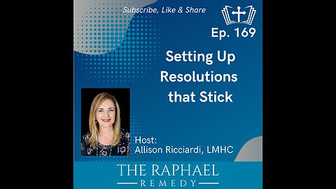 Ep. 169 Setting Up Resolutions that Stick