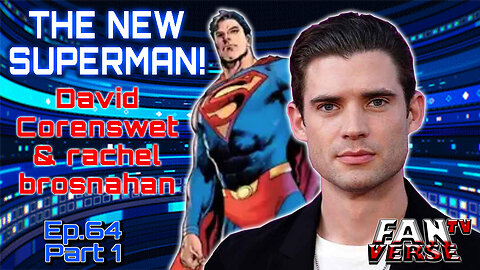 NEW SUPERMAN! DAVID CORENSWET. Ep. 64, Part 1