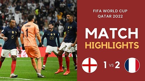 Match Highlights - England 1 vs 2 France - FIFA World Cup Qatar 2022 | Famous Football