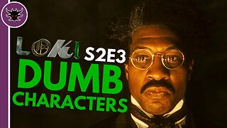 DUMB Characters | Loki S2E3 Review