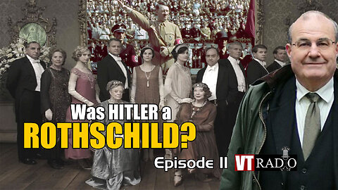 Was A HITLER a Rothschild (Ep. 2)