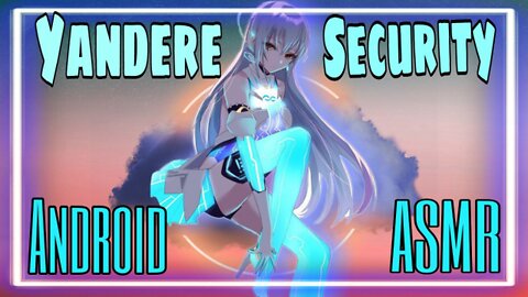 Yandere Android girl love RP | 🎀 Mala Asmr 🎀 [roleplay] [protective]