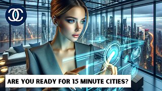 The Inevitable 15 Minute Cities: Utopia or Modern Day Prison?