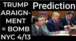 Prediction: TRUMP ARAIGNMENT = DIRTY BOMB NYC April 13