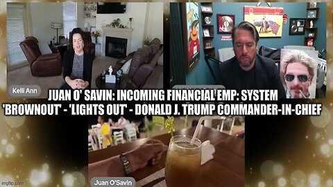 Juan O' Savin: INCOMING FINANCIAL EMP: System 'Brownout' - 'LIGHTS OUT'- Donald J. Trump COMMANDER-IN-CHIEF (Video)