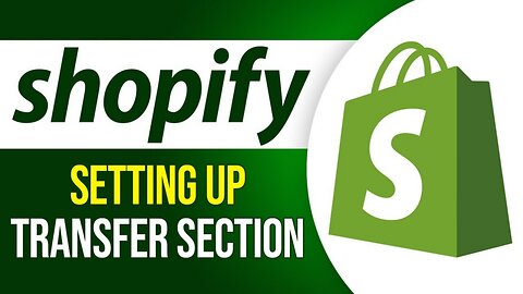 Shopify Setup - Setting up Transfer Section in Shopify | Shopify Tutorials