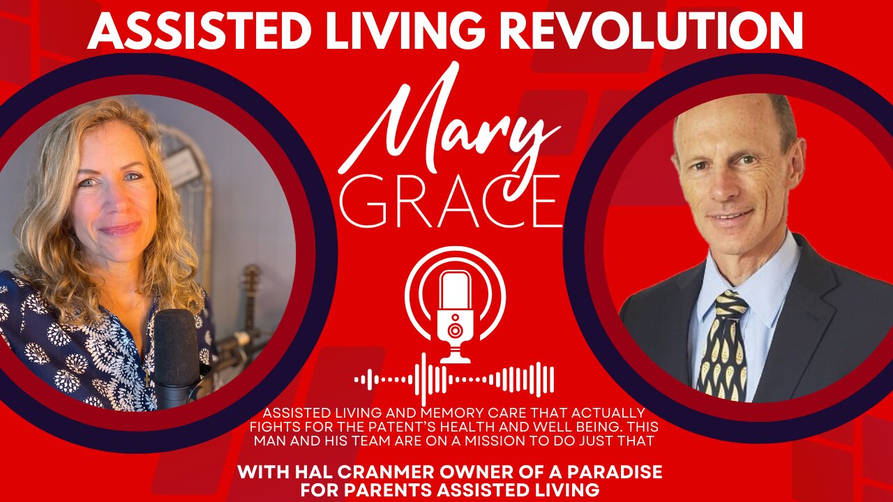 Mary Grace TV: ASSISTED LIVING REVOLUTION with Hal Cranmer A Paradise ...