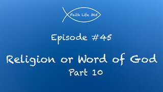 Religion or Word of God Part 10