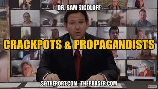 CRACKPOTS & PROPAGANDISTS -- Dr. Sam Sigoloff