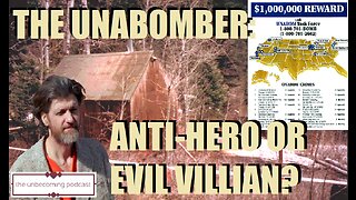 THE UNABOMBER: ANTI-HERO OR EVIL VILLIAN