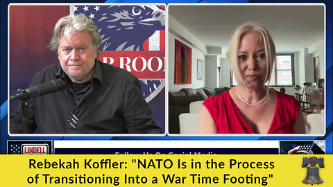 Rebekah Koffler: "NATO Is in the Process of Transitioning Into a War Time Footing"