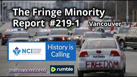 The Fringe Minority Report #219-1 National Citizens Inquiry Vancouver
