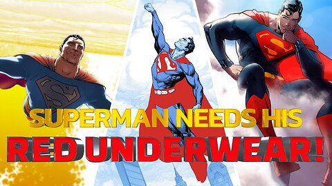 Superman needs his underwear!