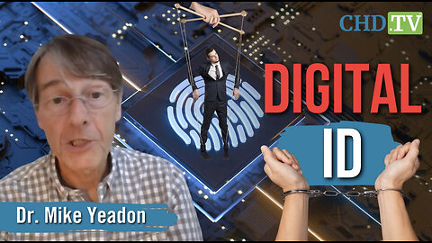 Beware of Digital IDs: An Imperative Message from Dr. Mike Yeadon