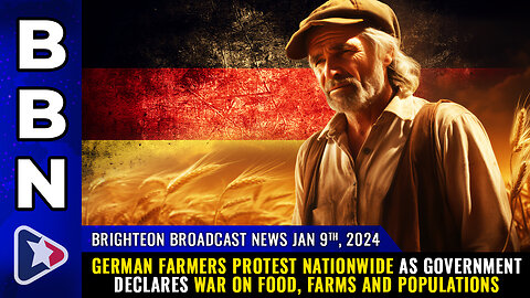 BBN, Jan 9, 2023 - German farmers PROTEST nationwide as government declares WAR on food...