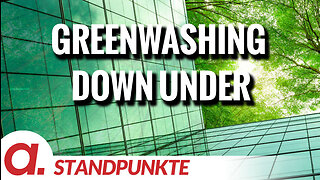 Greenwashing Down Under: Aus braun wird grün | Von Wilfried Schuler