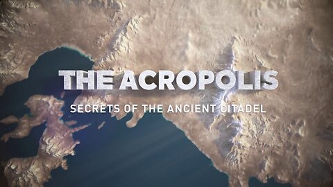 The Acropolis: Secrets of the Ancient Citadel
