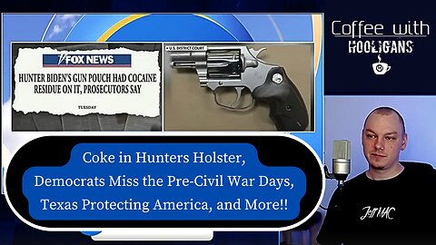 Coke in Hunters Holster, Democrats Miss the Pre-Civil War Days, Texas Protecting America, and More!!