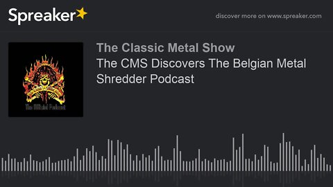 The CMS Discovers The Belgian Metal Shredder Podcast
