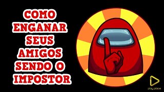 Among Us - Como enganar seus amigos sendo o impostor