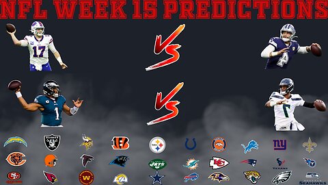 Week 15 NFL Predictions - Bills Upset Cowboys? Eagles Get Back On Track?
