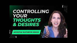 Controlling Your Thoughts & Desires