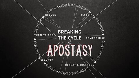 Breaking the Cycle of Apostacy