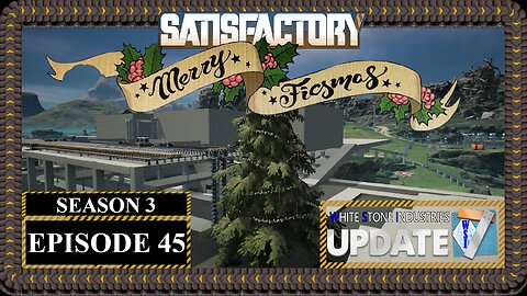 Modded | Satisfactory Ficsmas | S3 Episode 45