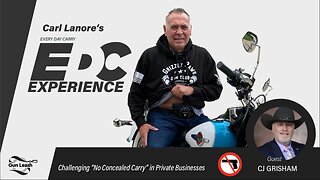 Carl Lanore's EDC EXPERIENCE - Challenging “No Concealed Carry” in Private Businesses