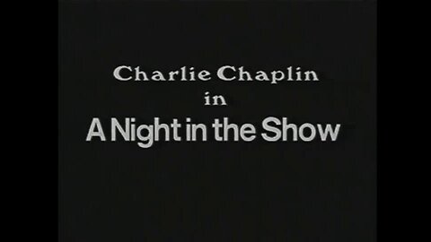 Charlie Chaplin - A Night In The Show (1915)
