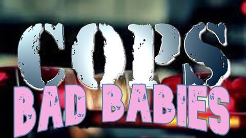 Cops bad babies 1. See what this bad baby is getting into in this funny version of Cops Baby Unit