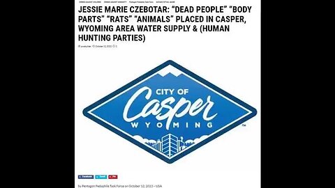 "ALL EYES ON CASPER, WYOMING" - AUDIO AFFIDAVIT - DEAD PEOPLE/BODY PARTS/RATS IN WATER SUPPLY