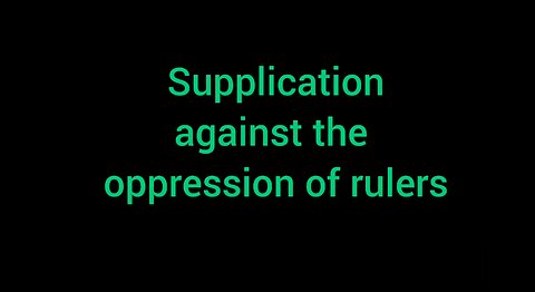 5. Supplication against the oppression of rulers