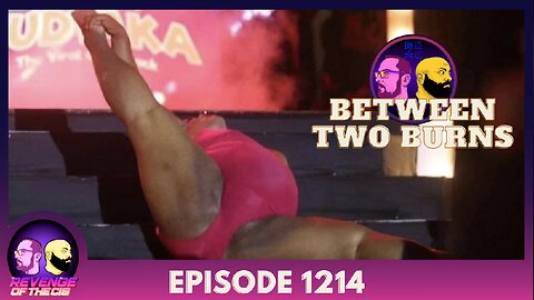 Episode 1214: Between Two Burns