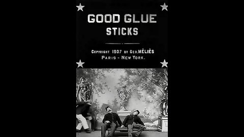 Good Glue Sticks (1907 Film) -- Directed By Georges Méliès -- Full Movie