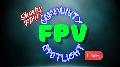 ShortyFPV's Community Spotlight