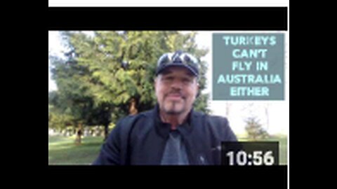 TURKEYS CAN'T FLY IN AUSTRALIA EITHER