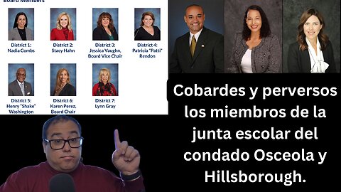 Cobardes y perversos los miembros de la junta escolar del condado Osceola y Hillsborough (1ra Parte)