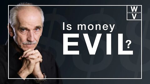 Is Money Evil?