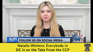 Natalie Winters: Everybody in DC Is on the Take From the CCP