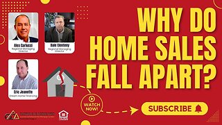 Why Do Home Sales Fall Apart?