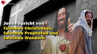 Falsche Christusse, falsche Propheten und falsche Wunder... Jesus erläutert ❤️ Himmelsgaben durch Jakob Lorber