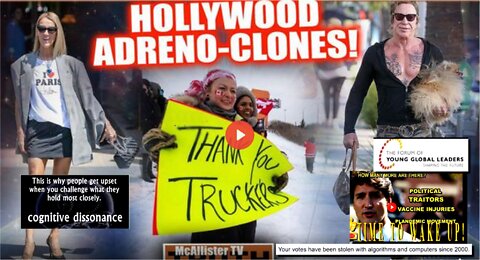 CANADA TRUCKERS 4 FREEDOM! HOLLYWOOD ADRENO-CLONE FALL OUT!