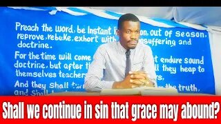 Shall we continue in sin, that grace may abound | Pastor Paul Weringa.