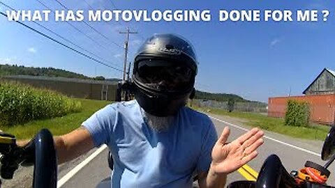 WHAT HAS MOTOVLOGGING DONE FOR ME